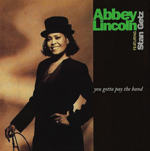 Abbey Lincoln, Featuring Stan Getz [애비 링컨, 스탄 게츠] - You Gotta Pay The Band [2LP]