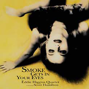 Eddie Higgins Quartet featuring Scott Hamilton - Smoke Gets In Your Eyes [180g LP][Limited Edition] - Venus Hyper Magnum Sound