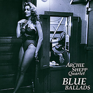 [수입] Archie Shepp Quartet - Blue Ballads [180g LP][Limited Edition] - Venus Hyper Magnum Sound