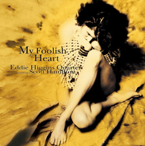 Eddie Higgins Quartet feat. Scott Hamilton - My Foolish Heart [180g LP]  Venus 2021-06-29
