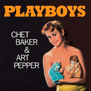 Chet Baker &amp; Art Pepper - Playboys [180g LP]