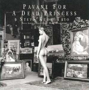 Steve Kuhn Trio [스티브 쿤] - Pavane For A Dead Princess [180g LP] 2021-10-25