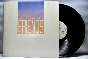 Larry Carlton [래리 칼튼] - Friends - 중고 수입 오리지널 아날로그 LP