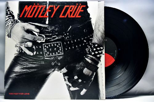 Mötley Crüe (Motley Crue) [머틀리 크루] – Too Fast For Love ㅡ 중고 수입 오리지널 아날로그 LP