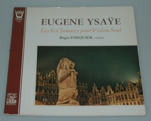 Ysaye - 6 Sonatas for Violin Solo - Regis Pasquier