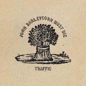 Traffic - John Barleycorn Must Die [Remastered][180g LP] 2021-06-25