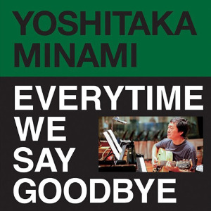 Minami Yoshitaka - Everytime We Say Goodbye [LP][한정반] - City Pop On Vinyl 2021
