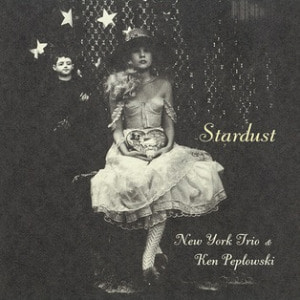 수입 / New York Trio (Bill Charlap) &amp; Ken Peplowski [뉴욕 트리오, 켄 페플롭스키] - Stardust (180g LP) Venus 2022-03-29
