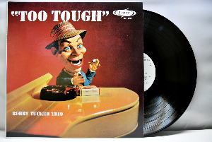 Bobby Tucker Trio [바비 터커 트리오] – Too Tough - 중고 수입 오리지널 아날로그 LP